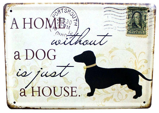 A HOME WITHOUT A DOG TIN SIGN