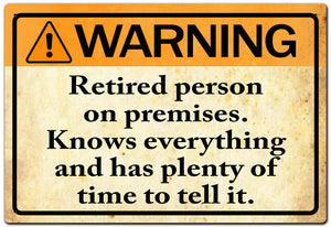 WARNING RETIRED PERSON TIN SIGN