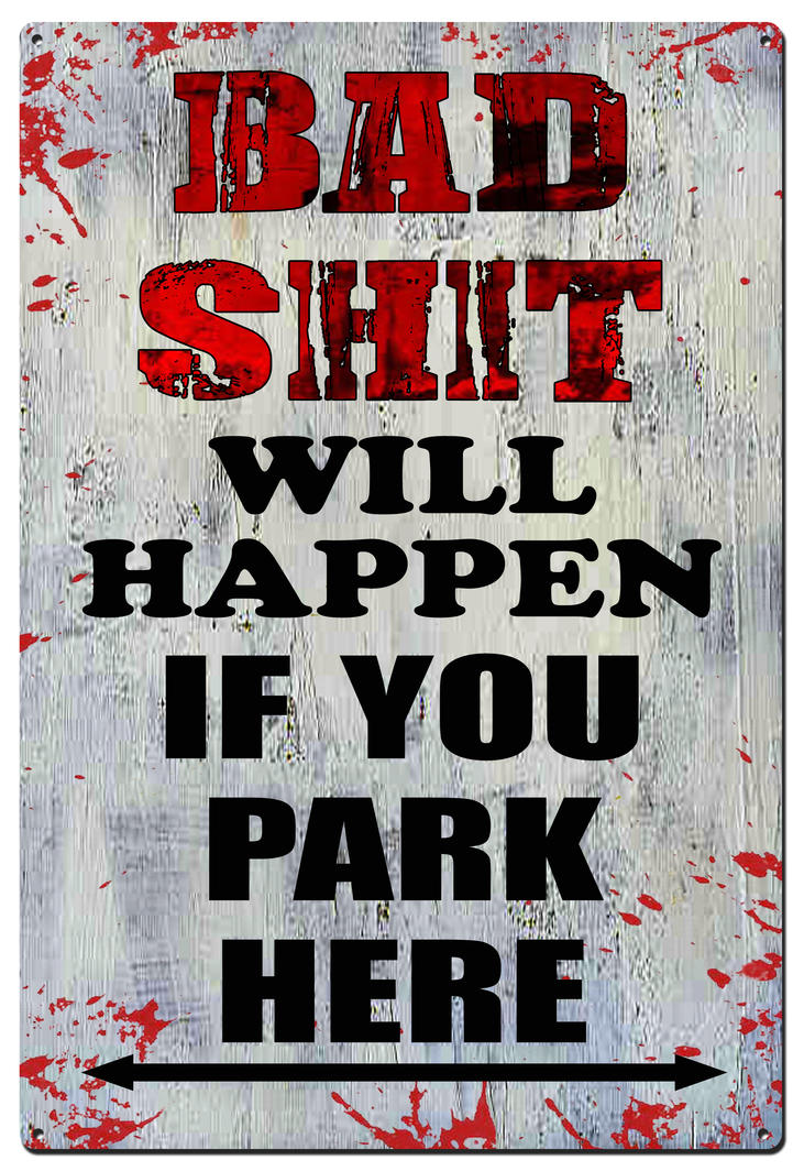 BAD SHIT WILL HAPPEN TIN SIGN