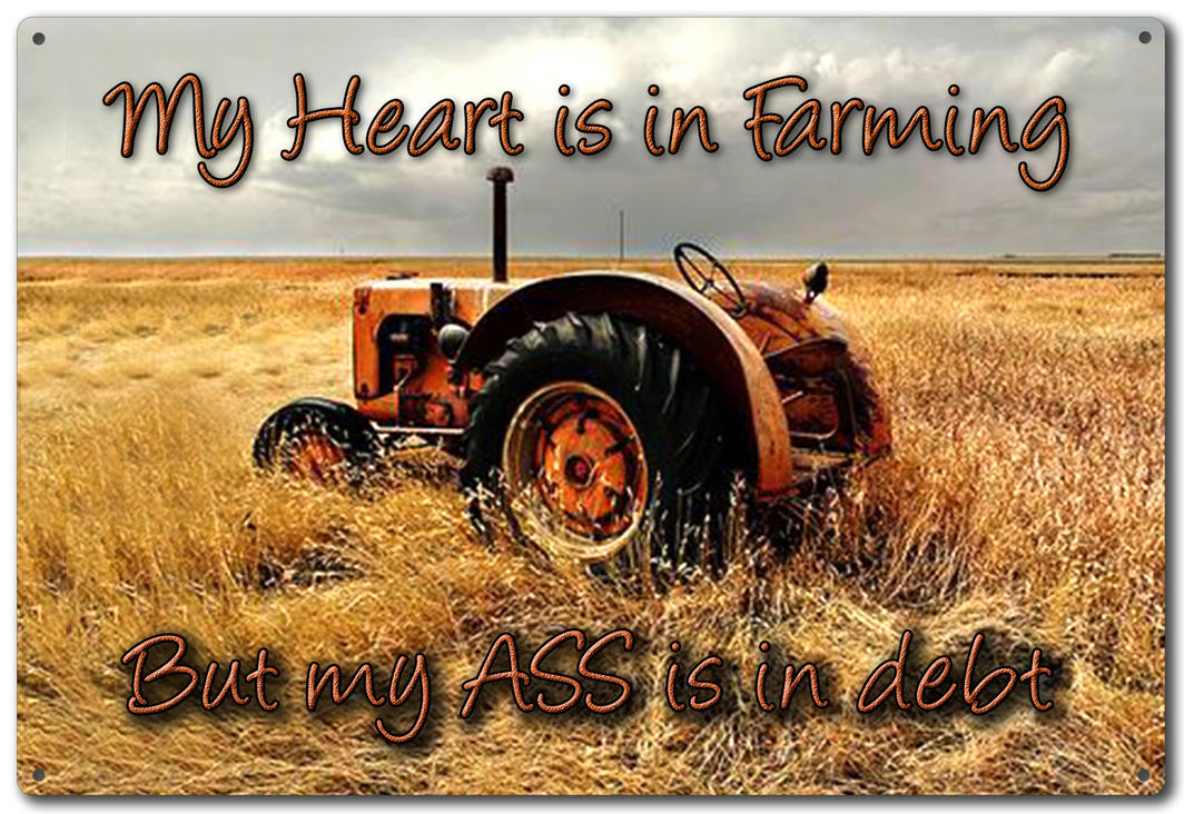 MY HEART FARMING TIN SIGN