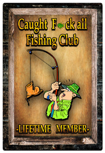 FISHING LIFE MEMBER TIN SIGN